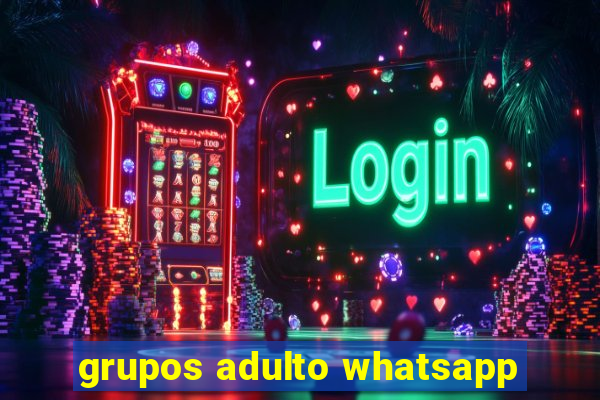 grupos adulto whatsapp